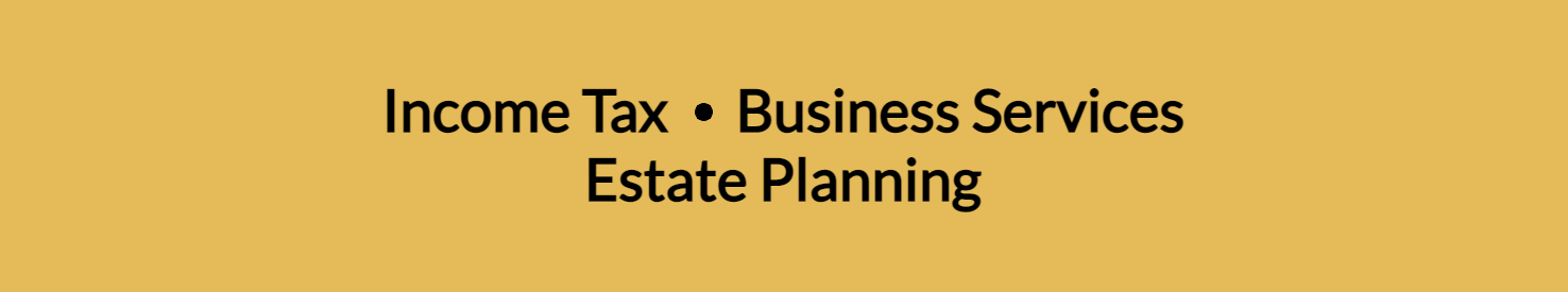 Income Tax, Business Services, Tax & Estate Planning